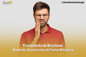 Tratamento bruxismo Campo Grande – Sintomas e toxina botulínica